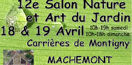 Salon Nature et Art du Jardin au Carrières de Montigny à Machemont (60) les 18 et 19 avril 2026